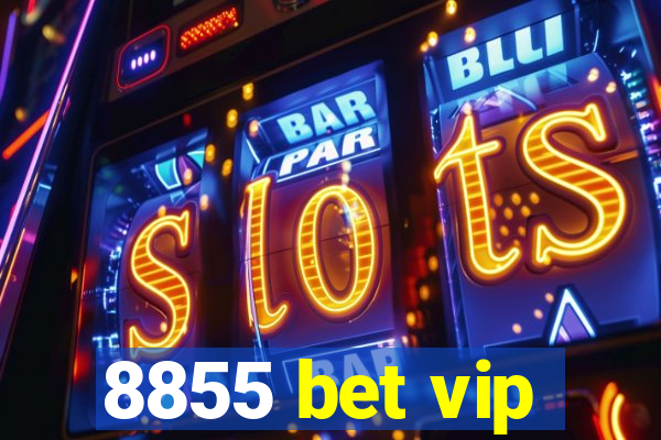 8855 bet vip